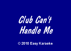 67W 62w 7

Handle Me

Q) 2010 Easy Karaoke