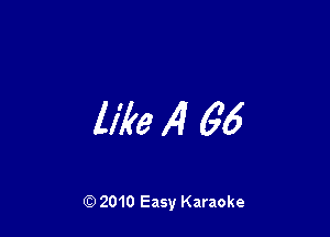 like ,4 66

Q) 2010 Easy Karaoke