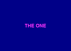 THE ONE