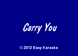 62ml V011

Q) 2013 Easy Karaoke