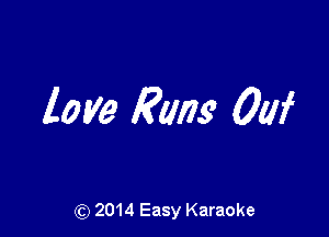 love Elms 0W

) 2014 Easy Karaoke