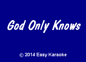 604 017! y Know

(Q 2014 Easy Karaoke
