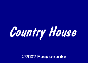 Cowlfry Hodge

(92002 Easykaraoke
