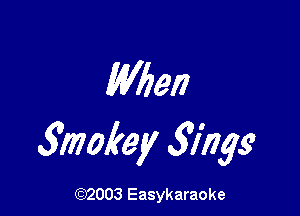 When

5mokey 3177.99

(92003 Easykaraoke