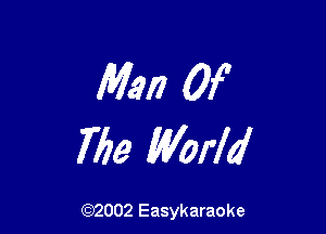 M317 Of

769 World

(92002 Easykaraoke