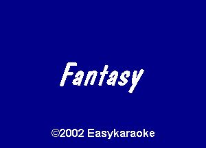 Fanfesy

(92002 Easykaraoke