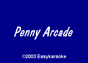 Penny mom

(92003 Easykaraoke