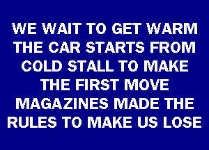 mmm-m
WW
WWW

FIRST MOVE
mama MADE
RULES '36!) m WE LOSE