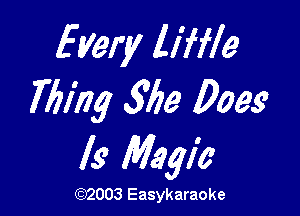 Hwy 117er
Tblhg 5959 0039

Is Magic

(1032003 Easykaraoke