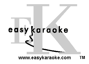 easykuraoke
S
K
a
www.easykaraoke.com TM