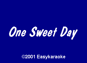 One 5tcleef Day

(92001 Easykaraoke