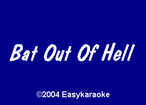 33f 0w 0! Heli

(92004 Easykaraoke