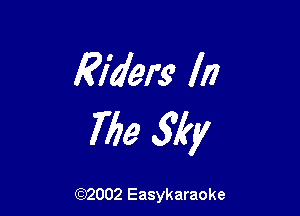 RMers III

763 3ky

(92002 Easykaraoke