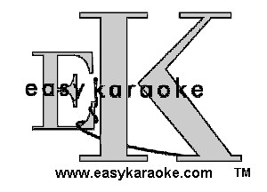 arse

www.easykaraoke.com TM
