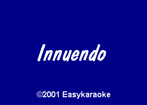 Innuendo

(92001 Easykaraoke