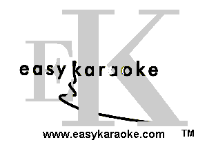 easykarnoke
S
K
a
www.easykaraoke.com TM