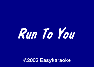 Ram 70 you

(92002 Easykaraoke