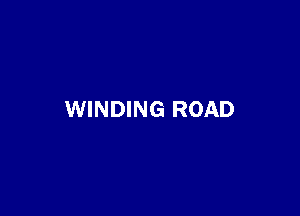 WINDING ROAD