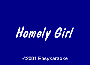 Homely 6M

(92001 Easykaraoke