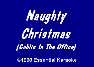 Haagbfy

6brlbfmas
Igoblin In The Office)

CQ1998 Essential Karaoke
