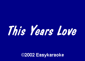 7613? Years love

(92002 Easykaraoke