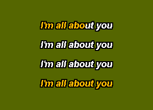 1m 3!! about you

my a about you

n a about you

I'm a about you