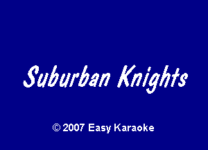 3415mm) Kmybfs'

Q) 2007 Easy Karaoke