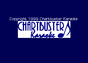 Copyriqht 1999 Chambusner Karaoke