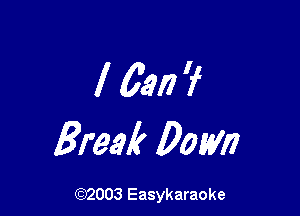 I 6.917?

Break Dom

(92003 Easykaraoke