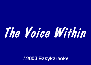 7759 Voice Wifbin

(92003 Easykaraoke