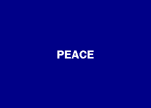 PEACE