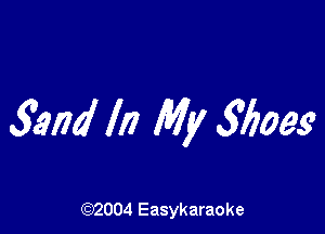 33nd In My 31509.9

(92004 Easykaraoke