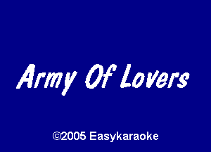 Alrmy 0f layer?

(92005 Easykaraoke