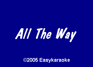 41! me My

(92005 Easykaraoke