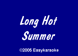 long Hof

3mmr

(92005 Easykaraoke