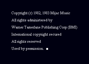 Copyright (c) 1982, 1983 Mijac Music
All rights admimstexed by
Warner Tamczlane Publishing C oxp (BMI)

Intemauonal copynght secured
All rights reserved

Used by pemussxon I