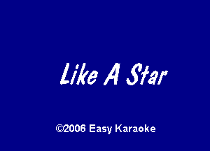 like 24 Sfar

W006 Easy Karaoke