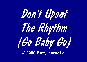 0017? Upsef
7719 MM)?!

X619 Baby 60)

Q) 2009 Easy Karaoke