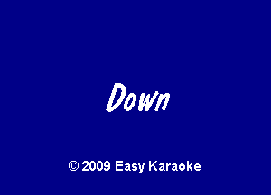0mm

Q) 2009 Easy Karaoke