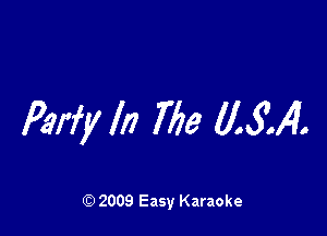 Parfy In 7776 0.5114.

Q) 2009 Easy Karaoke