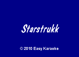 Xiamfmkk

Q) 2010 Easy Karaoke