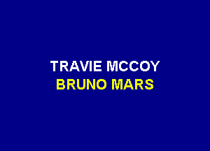 TRAVIE MCCOY

BRUNO MARS