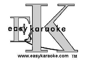 arse

www.easykaraoke.com TM