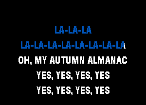 LA-LA-LA
LA-LA-LA-LA-LA-LA-LA-LA
OH, MY AUTUMN ALMANHO

YES, YES, YES, YES
YES, YES, YES, YES