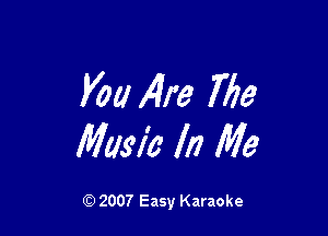 Vat! 14m 7719

Mam In Me

Q) 2007 Easy Karaoke