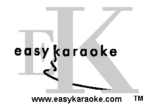 easykuraoke
S
K
a
www.easykaraoke.com TM