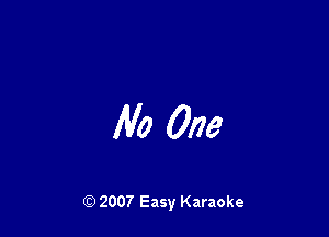 lVo One

Q) 2007 Easy Karaoke