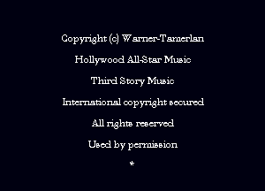 Copymht (c) WmTamukm
Hollywood AllStar Music
Thixd Smry Music
hma'onal copyright occumd
All whiz maxed
Used by pcmuiuion

t