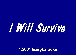 I Will 511mm

(92001 Easykaraoke