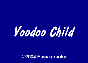 Voodoo 6191M

(92004 Easykaraoke